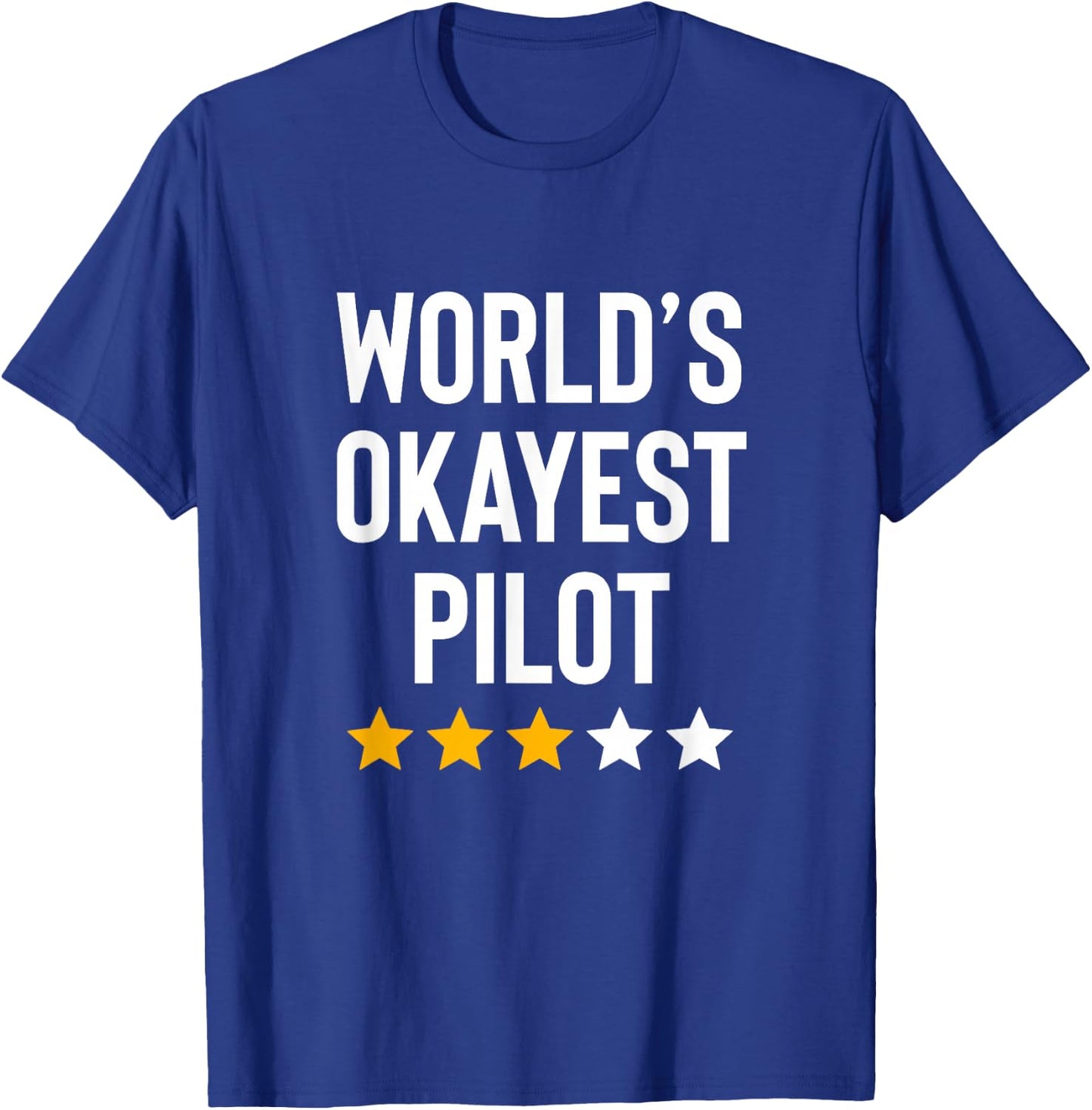 Worlds Okayest Pilot Flying Aviation Men Women Funny Pilot T-Shirt - T-Shirt | Royal