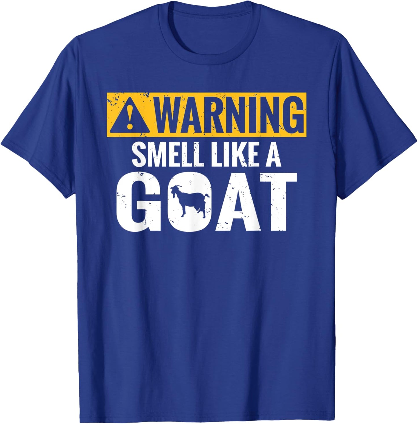 Warning smell like a Goat Goats lover T-Shirt - T-Shirt | Royal