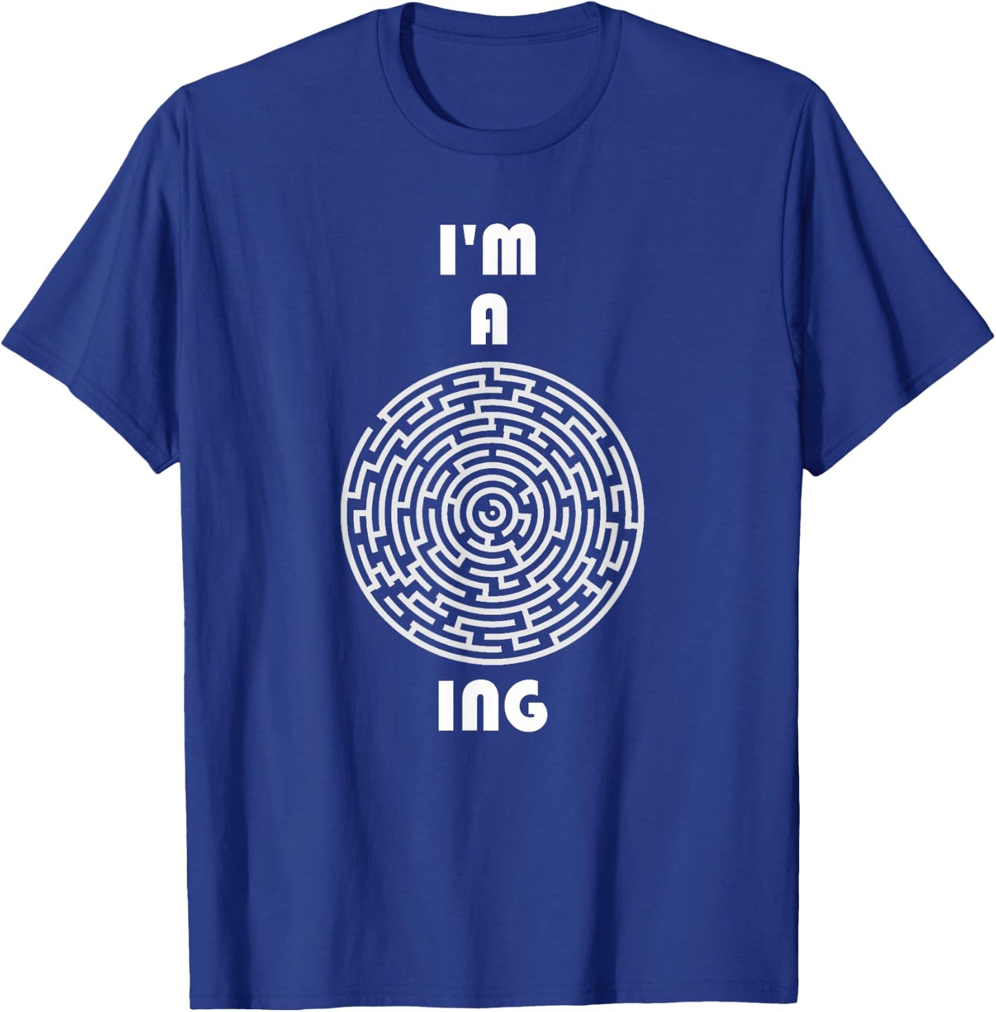 I'm A-maze-ing Amazing Maze T-Shirt - T-Shirt | Royal
