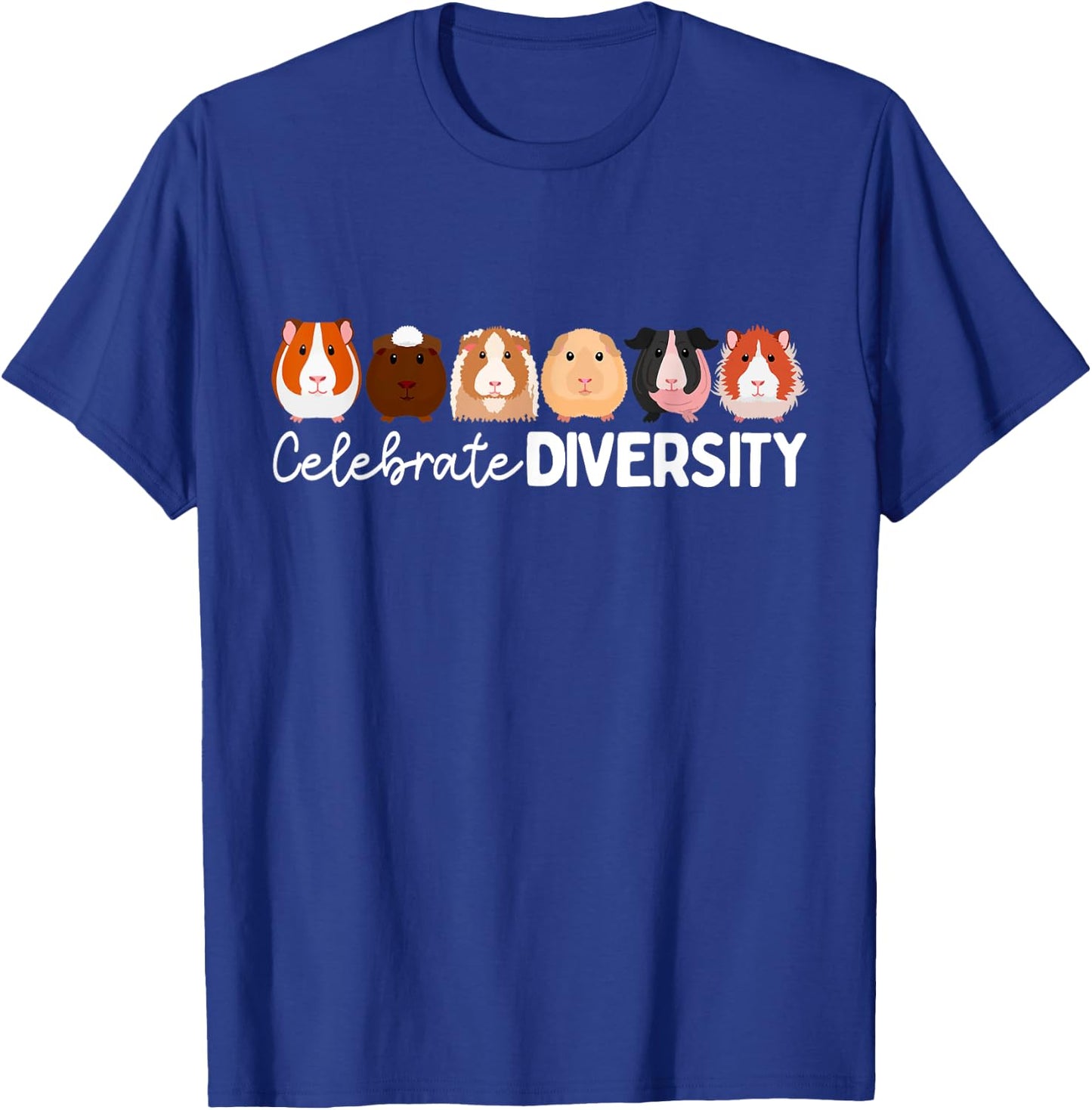 Guinea Pig Lovers Celebrate Diversity T-Shirt - T-Shirt | Royal