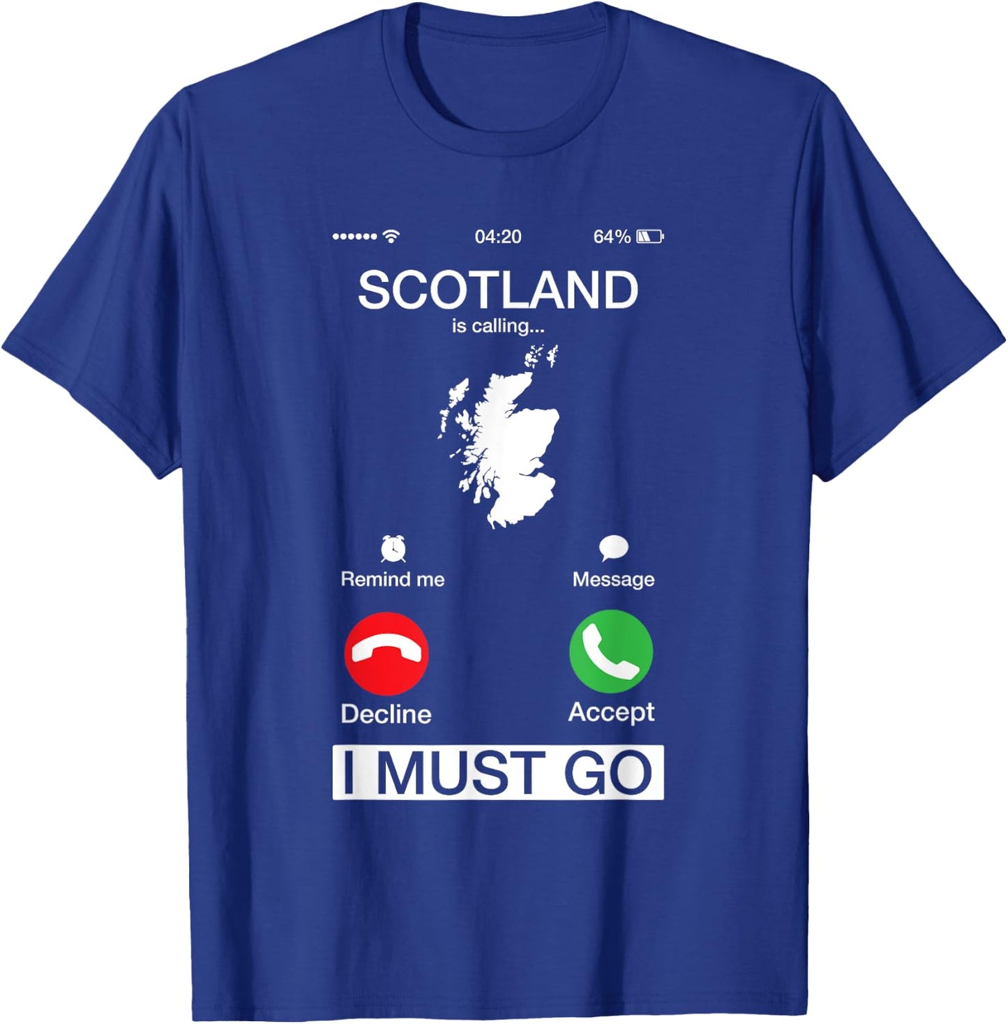 Scotland is Calling and I Must Go Funny Phone Screen T-Shirt - T-Shirt | Royal