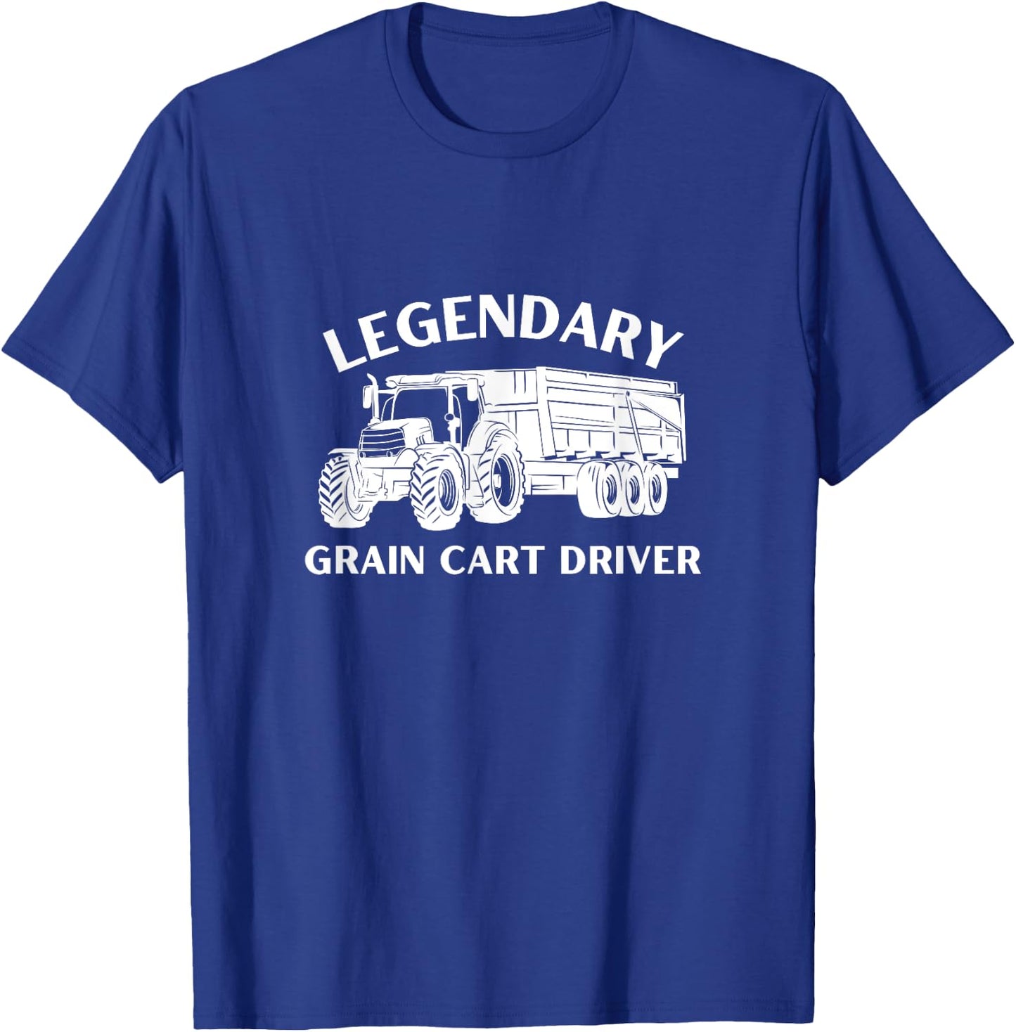Legendary Grain Cart Driver - Fun Tractor Operator Farming T-Shirt - T-Shirt | Royal