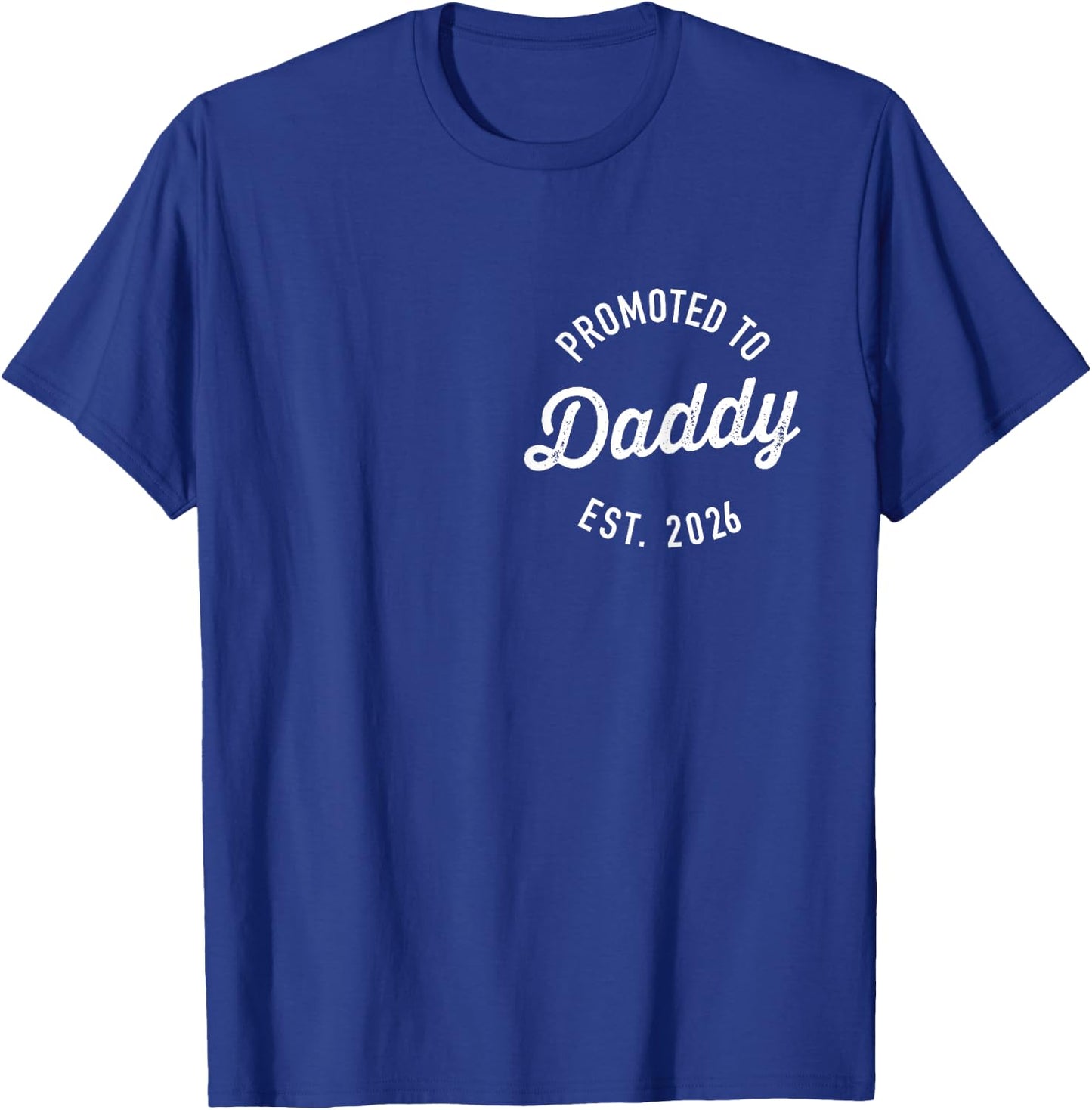 Promoted to Daddy 2026 T-Shirt - T-Shirt | Royal