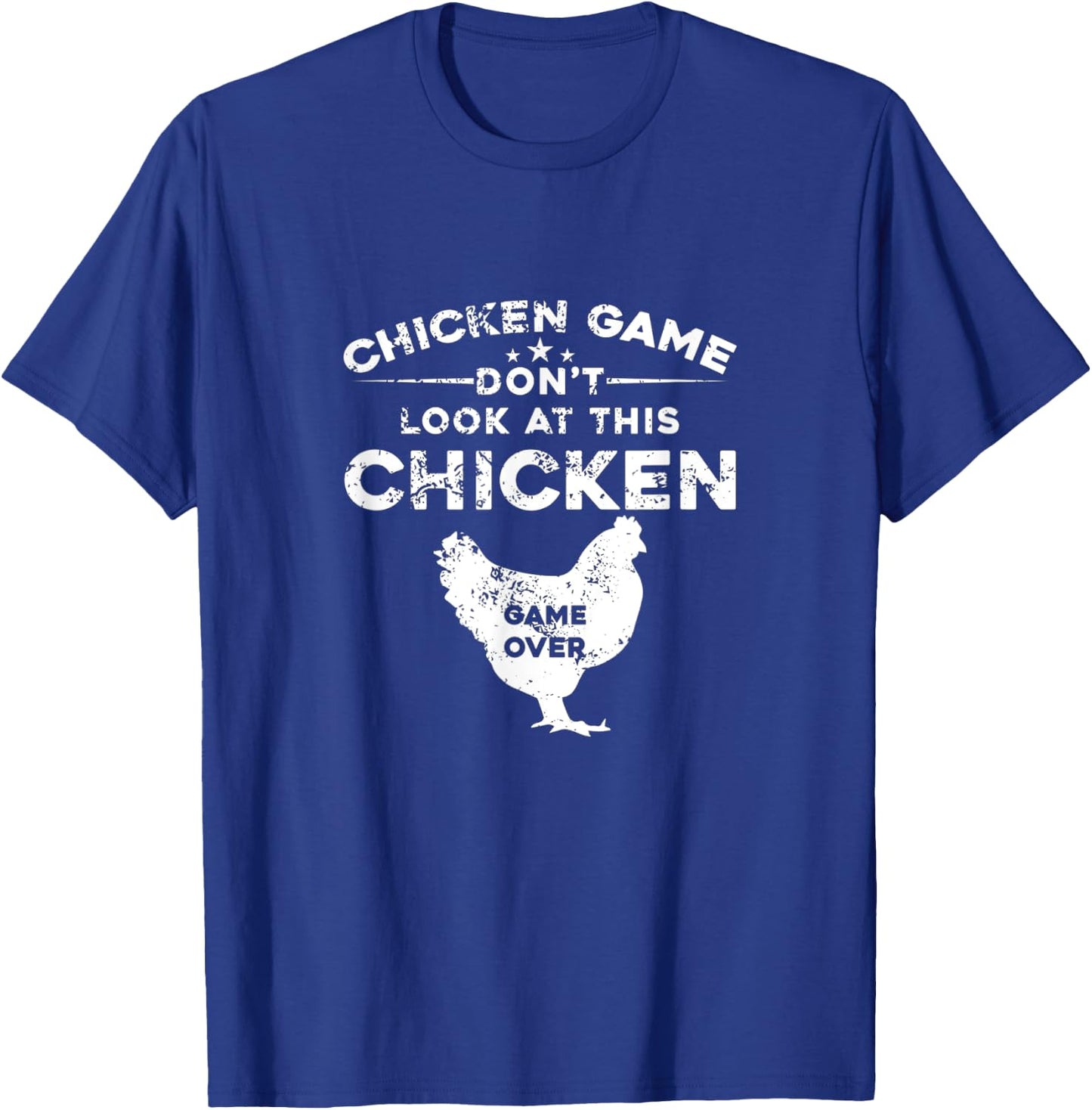 Chicken Game Don't Look At This Chicken Game Over T-Shirt - T-Shirt | Royal