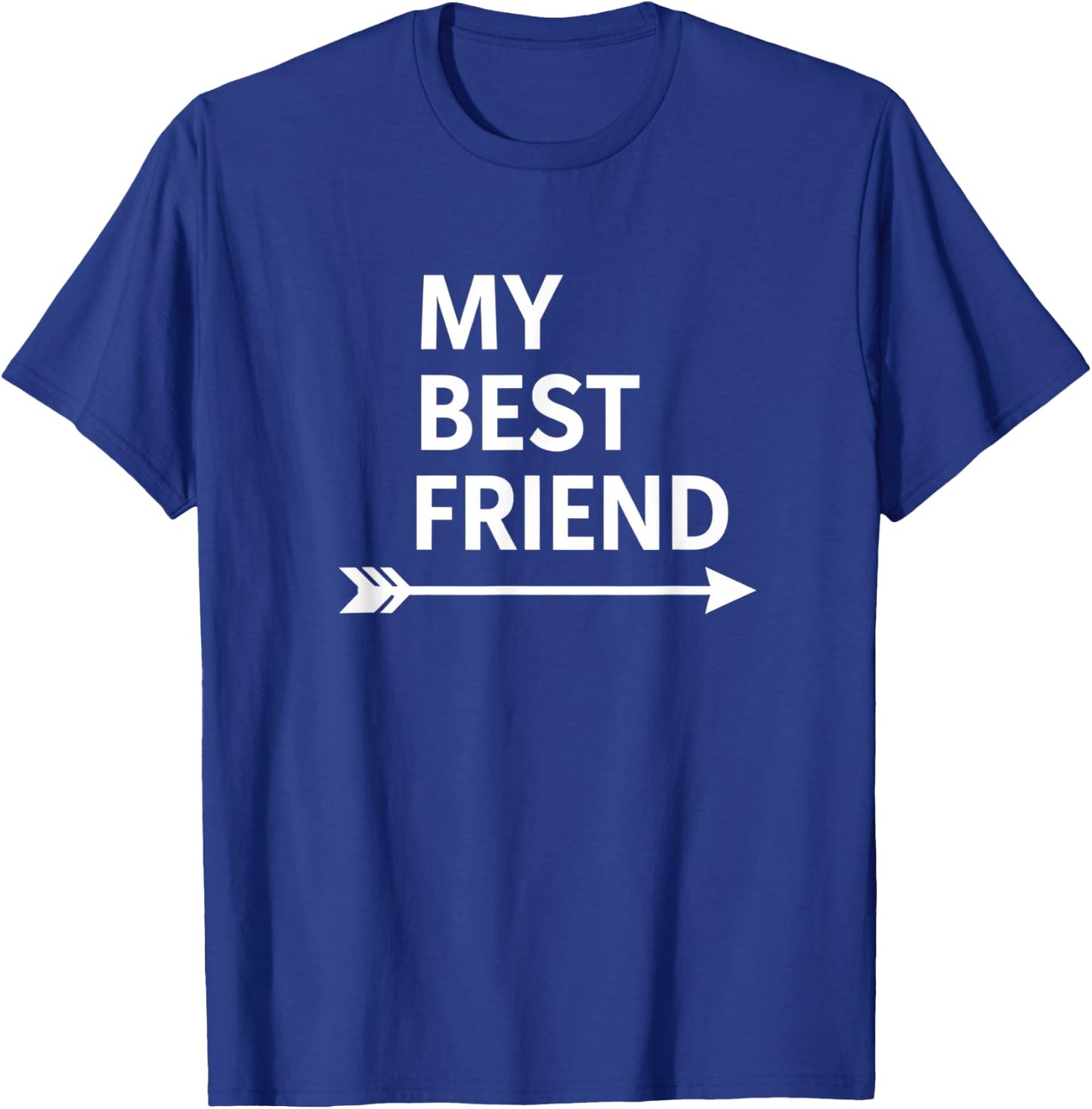 My Best Friend Arrow Funny Friendship Saying for Couples T-Shirt - T-Shirt | Royal