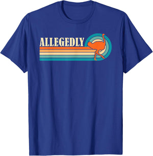 Allegedly Funny Ostrich -Adults Black Short Sleeve Small Classic Fit Cotton Blend Imported T-Shirt - T-Shirt | Royal