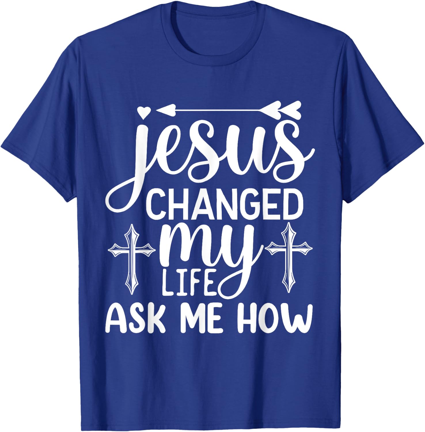Jesus Changed My Life Ask Me How T-Shirt - T-Shirt | Royal