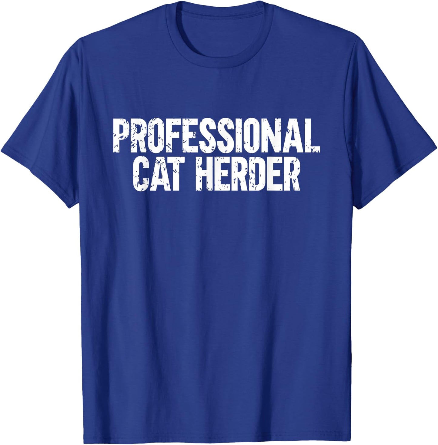Professional Cat Herder Funny Herding Cats Humorous T-Shirt - T-Shirt | Royal