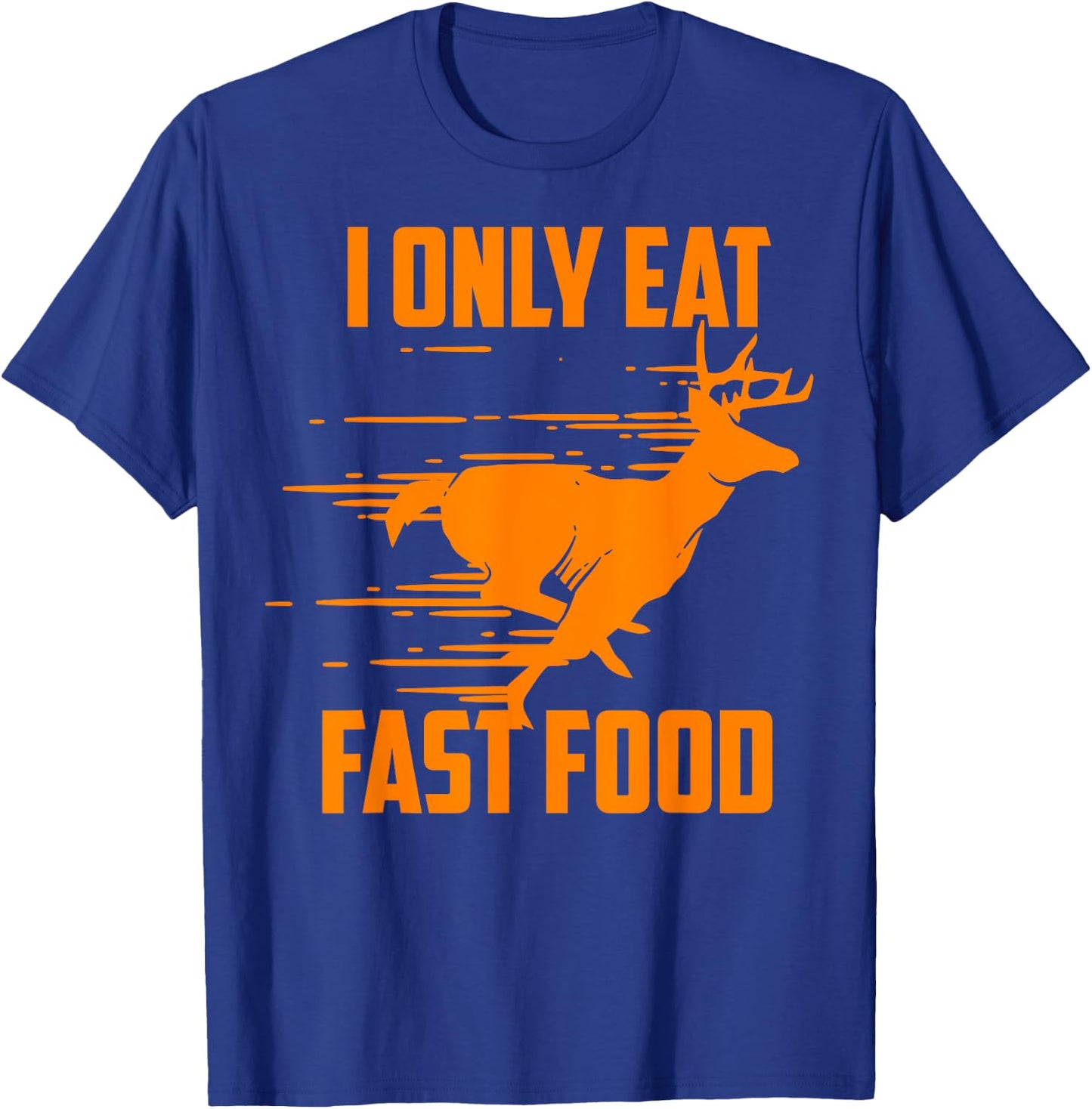 I Only Eat Fast Food - Cute I Love Comfort Food Shirt Gift T-Shirt - T-Shirt | Royal