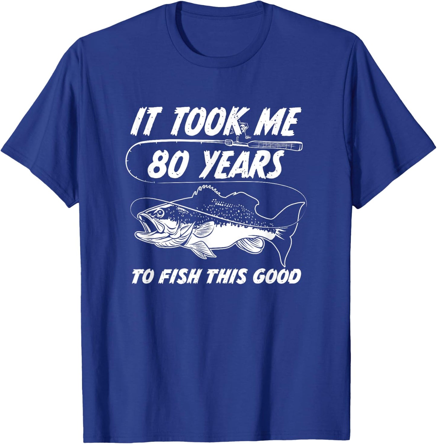 80 Year Old Birthday Fisherman Gifts 80th Bday Fishing Men T-Shirt - T-Shirt | Royal