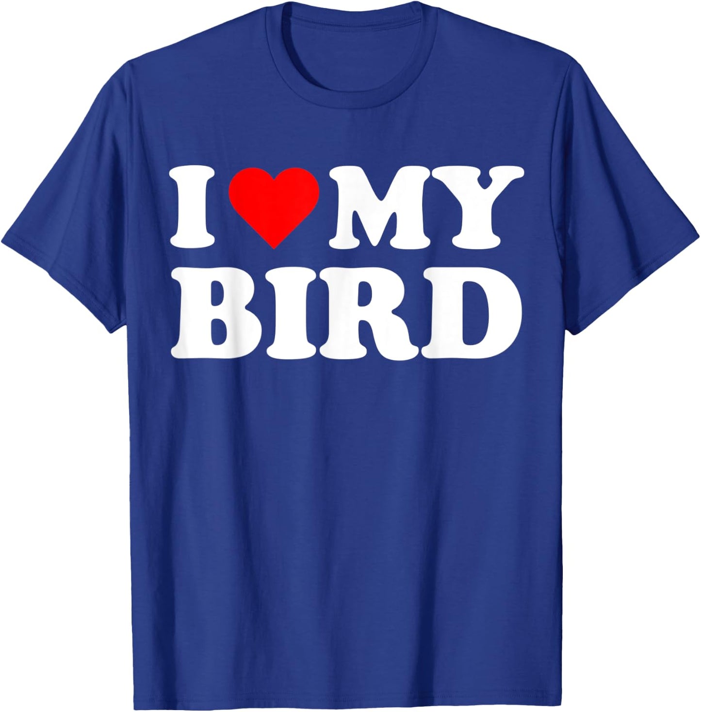I Heart My Bird I love my Birds Cute Funny Pet Owner T-Shirt - T-Shirt | Royal