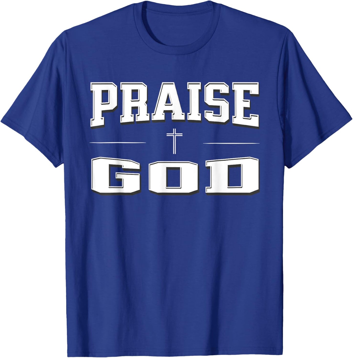Christian shirts , PRAISE GOD T-Shirt - T-Shirt | Royal