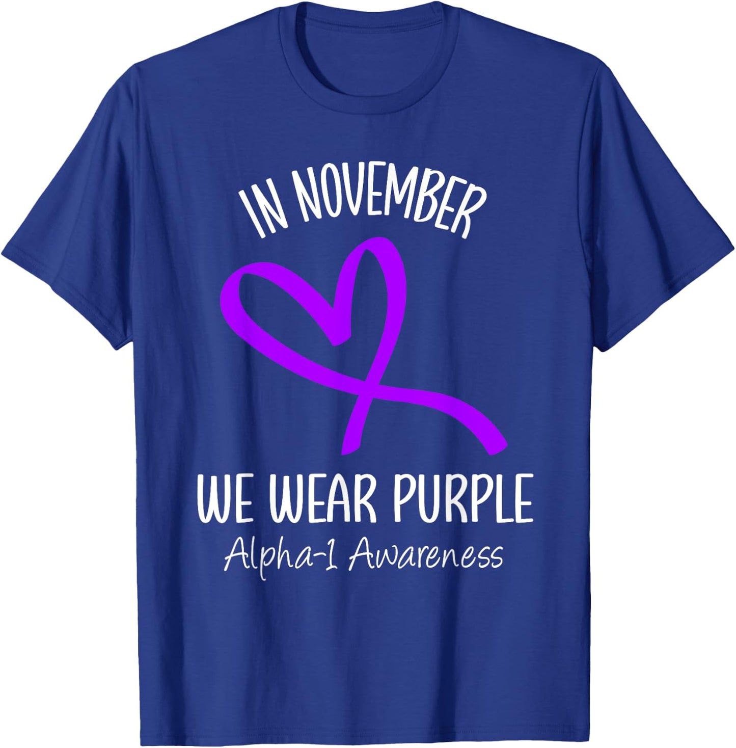 Heart Purple Alpha-1 Antitrypsin Deficiency Awareness Month T-Shirt - T-Shirt | Royal