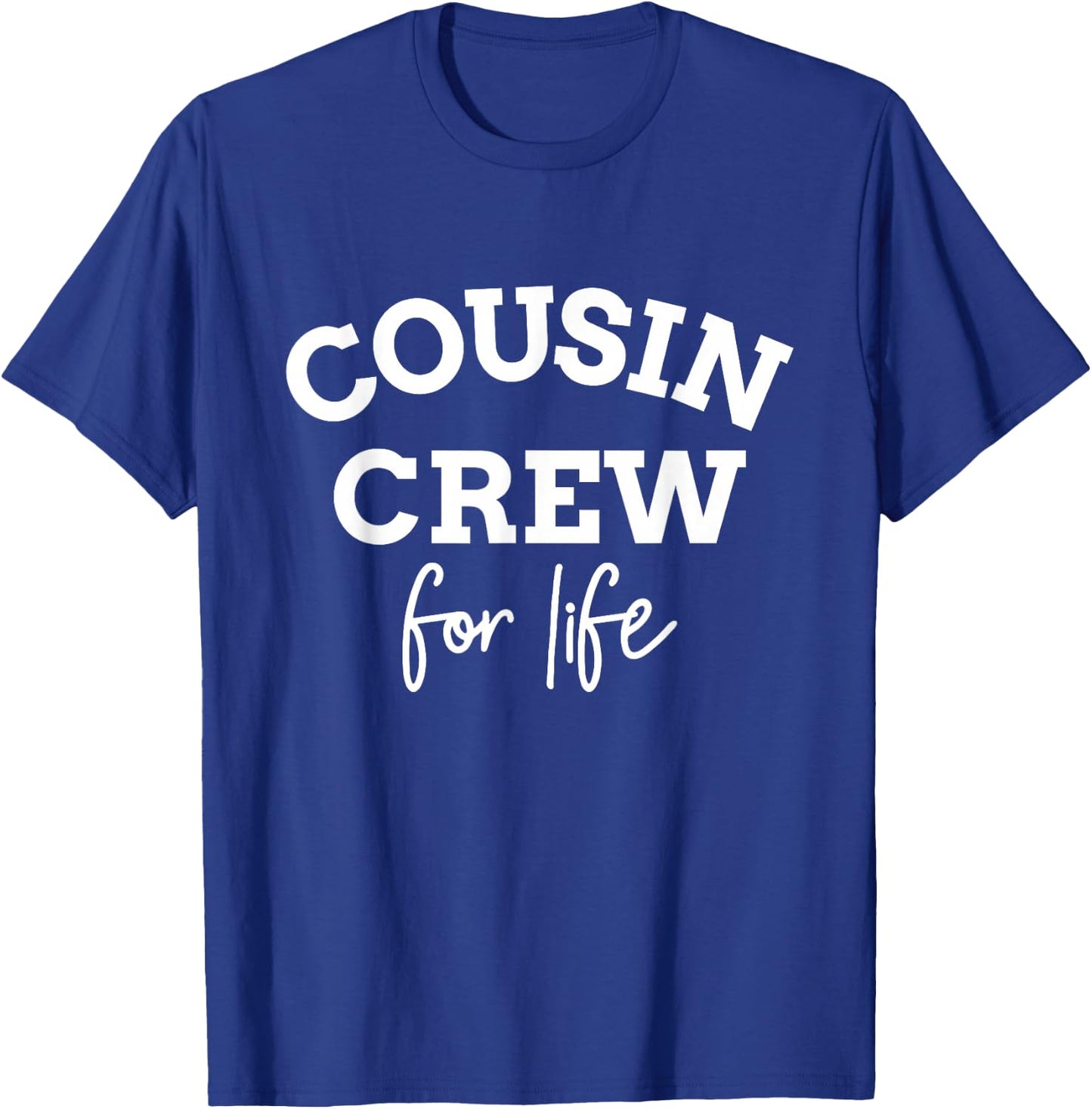 Cousin crew for life Store Black Adults Cotton, Polyester Modern Casual T-Shirt - T-Shirt | Royal