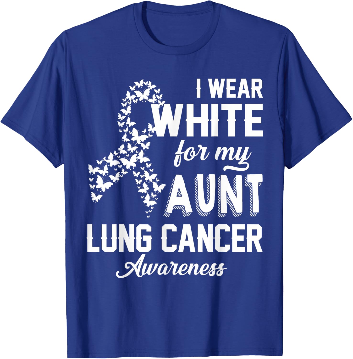 I Wear White For My Aunt Lung Cancer Awareness White Ribbon T-Shirt - T-Shirt | Royal