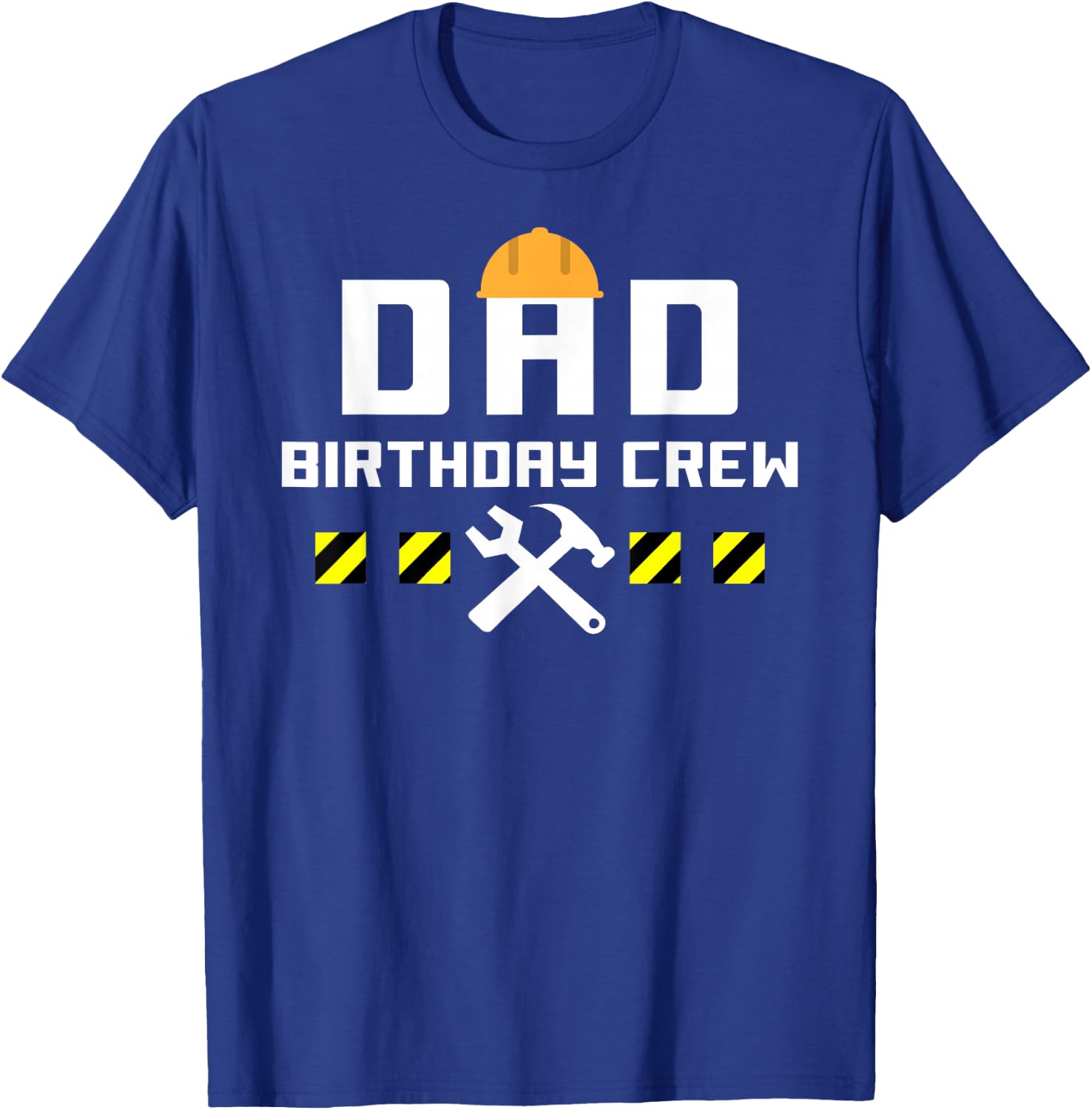 Dad Birthday Crew Construction Handyman tools Themed shirt T-Shirt - T-Shirt | Royal