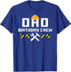Dad Birthday Crew Construction Handyman tools Themed shirt T-Shirt - T-Shirt | Royal