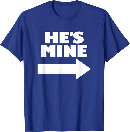 He's Mine Arrow Pointing Right Matching Couple He's Mine T-Shirt - T-Shirt | Royal