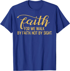 Faith We Walk By Faith Not By Sight Christian Men Women Kids T-Shirt - T-Shirt | Royal