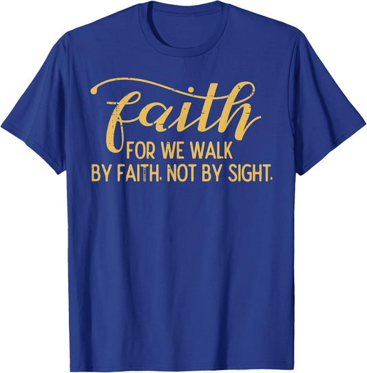 Faith We Walk By Faith Not By Sight Christian Men Women Kids T-Shirt - T-Shirt | Royal