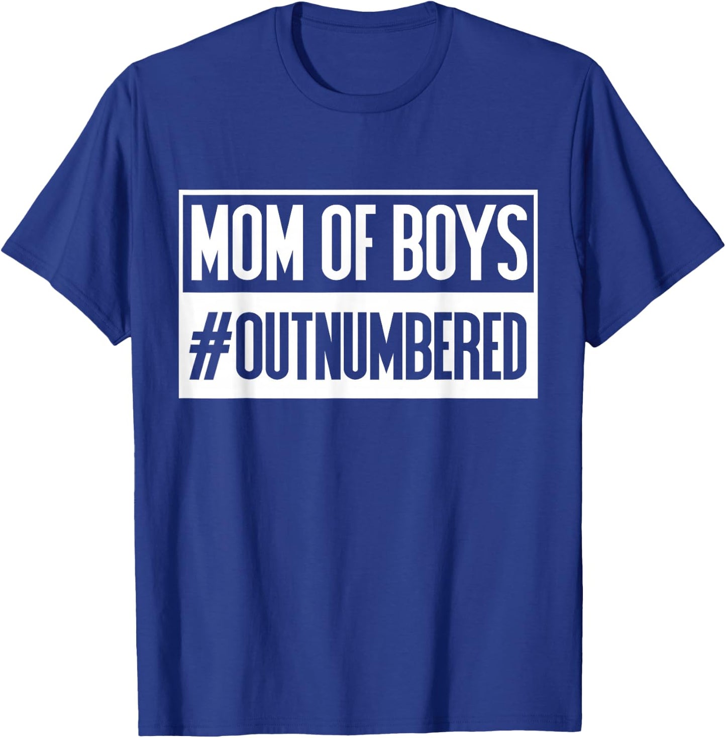 Mom Of Boys #Outnumbered Boy Mum Best Mum Gift Mum T-Shirt - T-Shirt | Royal