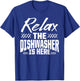 Dishwasher Relax Funny Dishwashing Gift T-Shirt - T-Shirt | Royal
