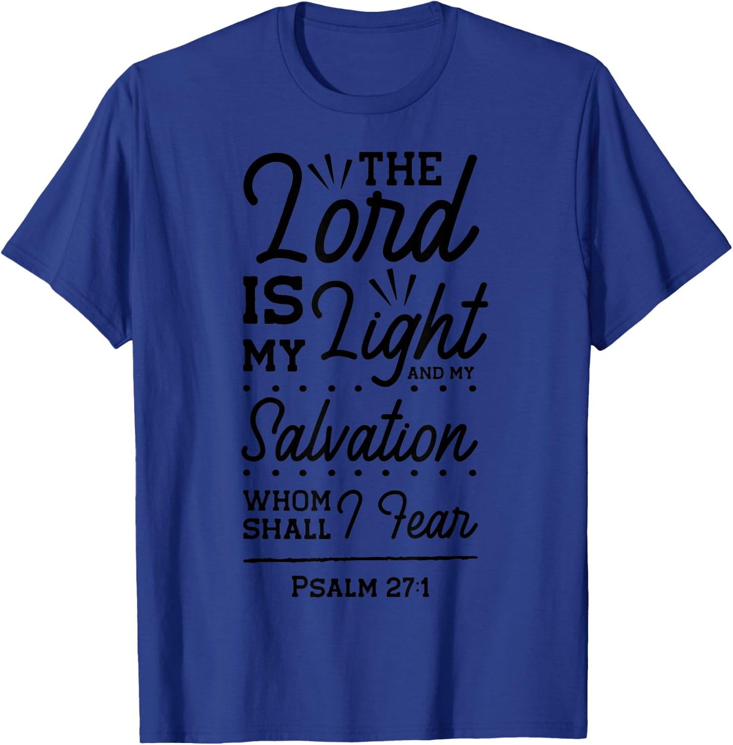 The Lord Is My Light & My Salvation Psalm 27 Bible Verse T-Shirt - T-Shirt | Royal
