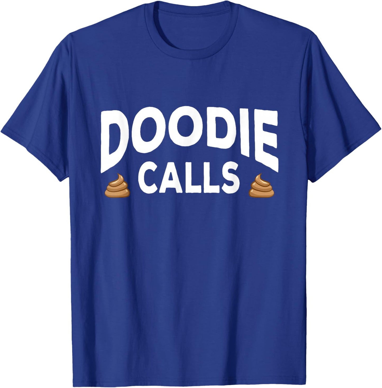 Doodie Calls Plumber Doggy Doo Septic Pumper Truck Driver T-Shirt - T-Shirt | Royal