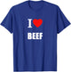 I Love Beef For Meat Eaters, Farmers, Butchers Steak Lovers T-Shirt - T-Shirt | Royal