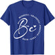Be True Be Grateful Inspiration Positive Affirmations T-Shirt - T-Shirt | Royal