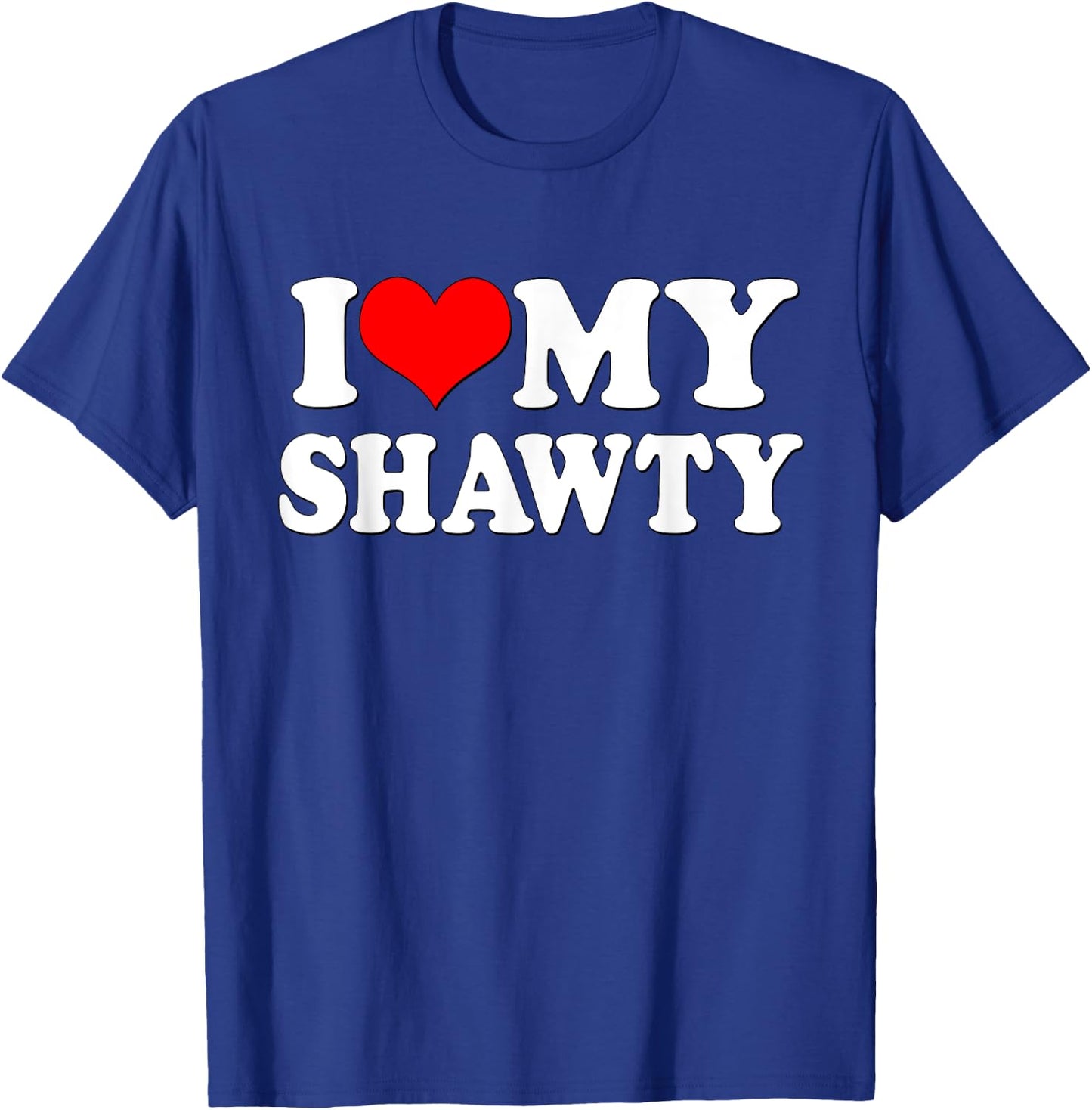 Shawty Shirt I love My Shawty I heart my Shawty Retro Shawty T-Shirt - T-Shirt | Royal