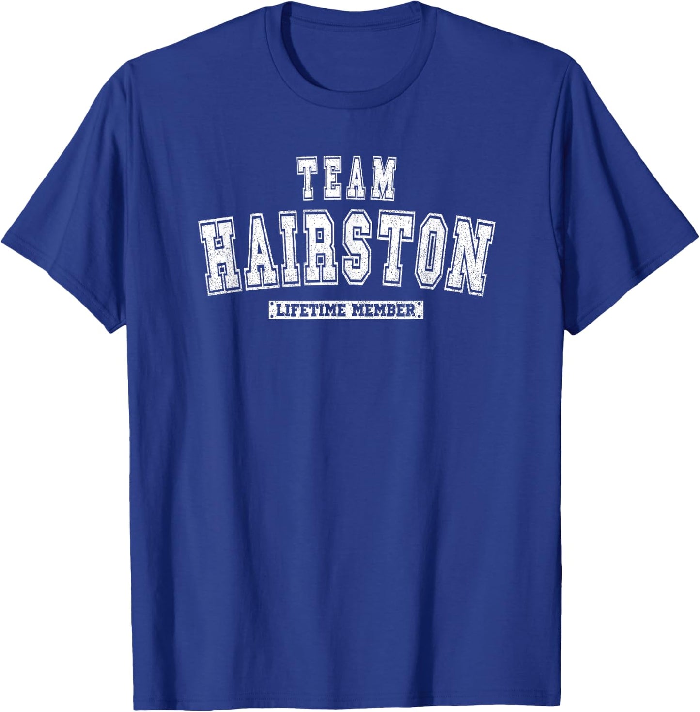 Team HAIRSTON Lifetime Member Family Last Name T-Shirt - T-Shirt | Royal