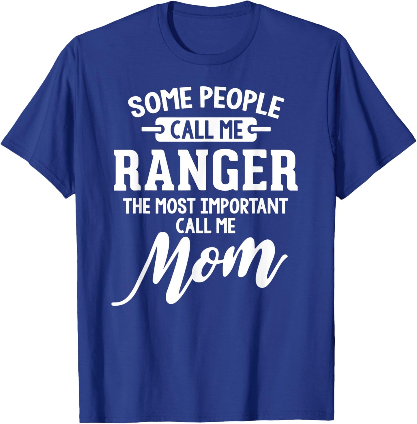 Mothers Day Design for a Ranger Mom T-Shirt - T-Shirt | Royal