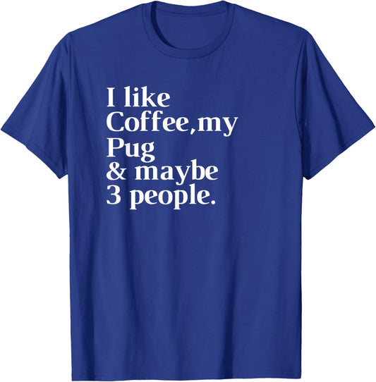 Pug Funny Dog Owner Coffee Lover Gift Women Men T-Shirt - T-Shirt | Royal