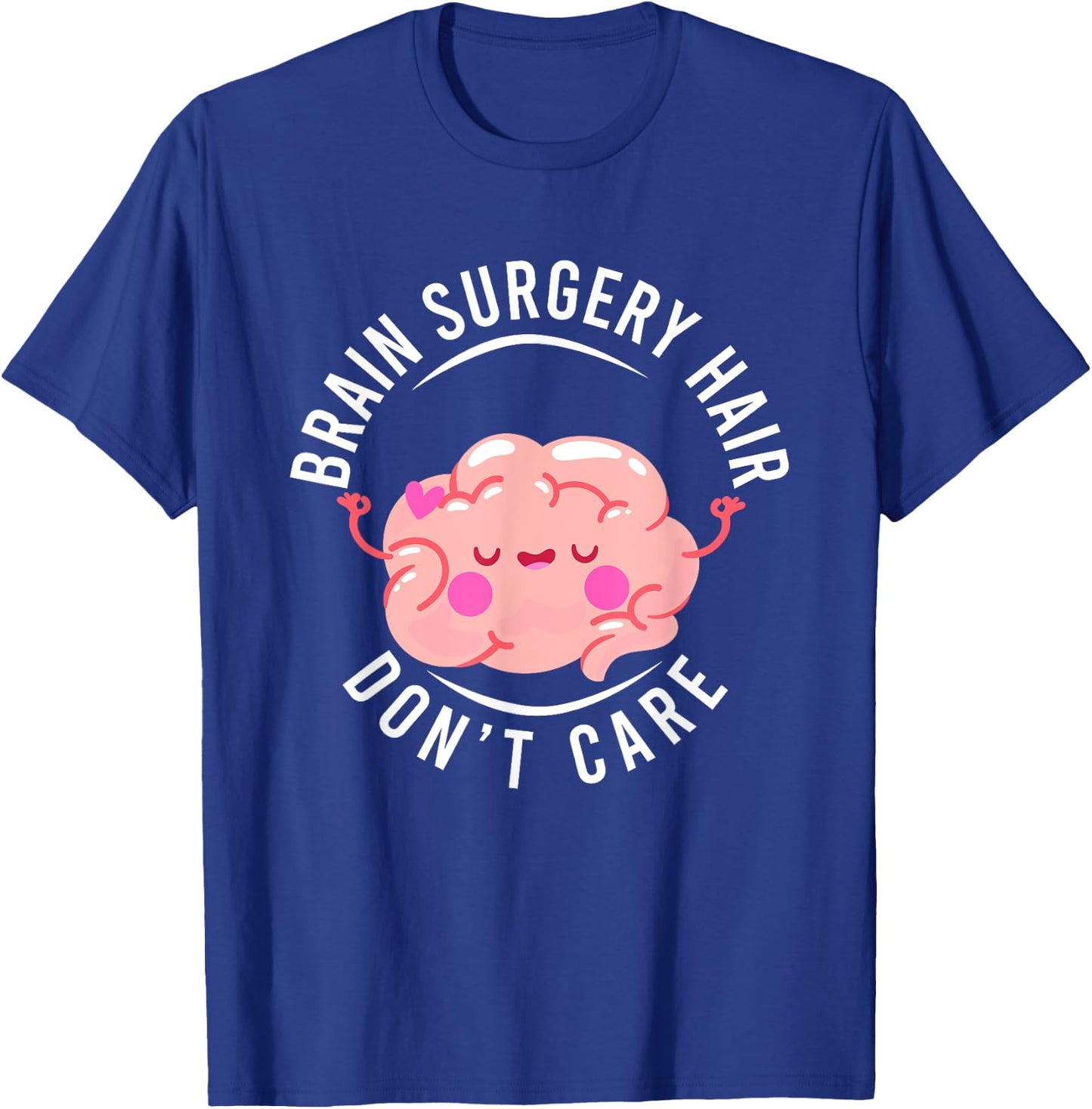 Humor Brain Surgery Hair Don't Care Brain Surgery Survivor T-Shirt - T-Shirt | Royal