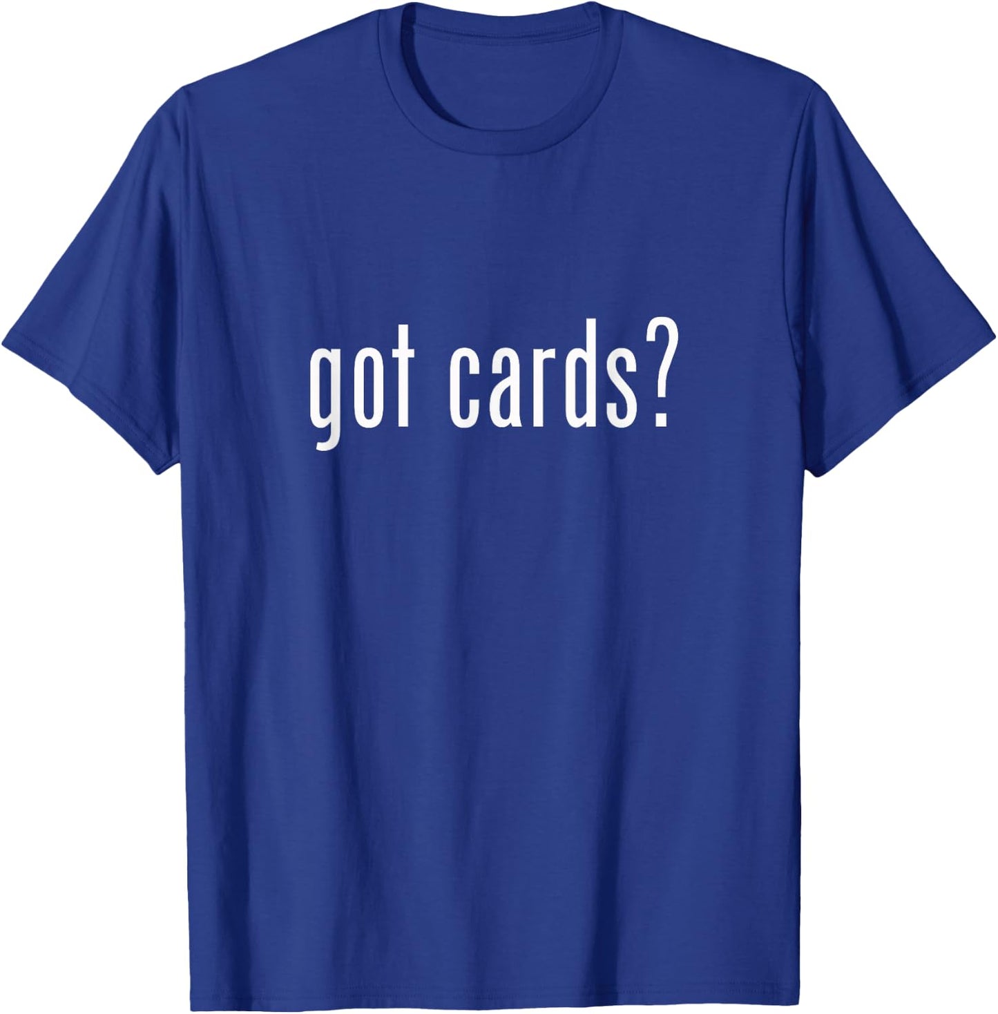 got cards? - Sports Baseball Playing Trading Cards T-Shirt - T-Shirt | Royal