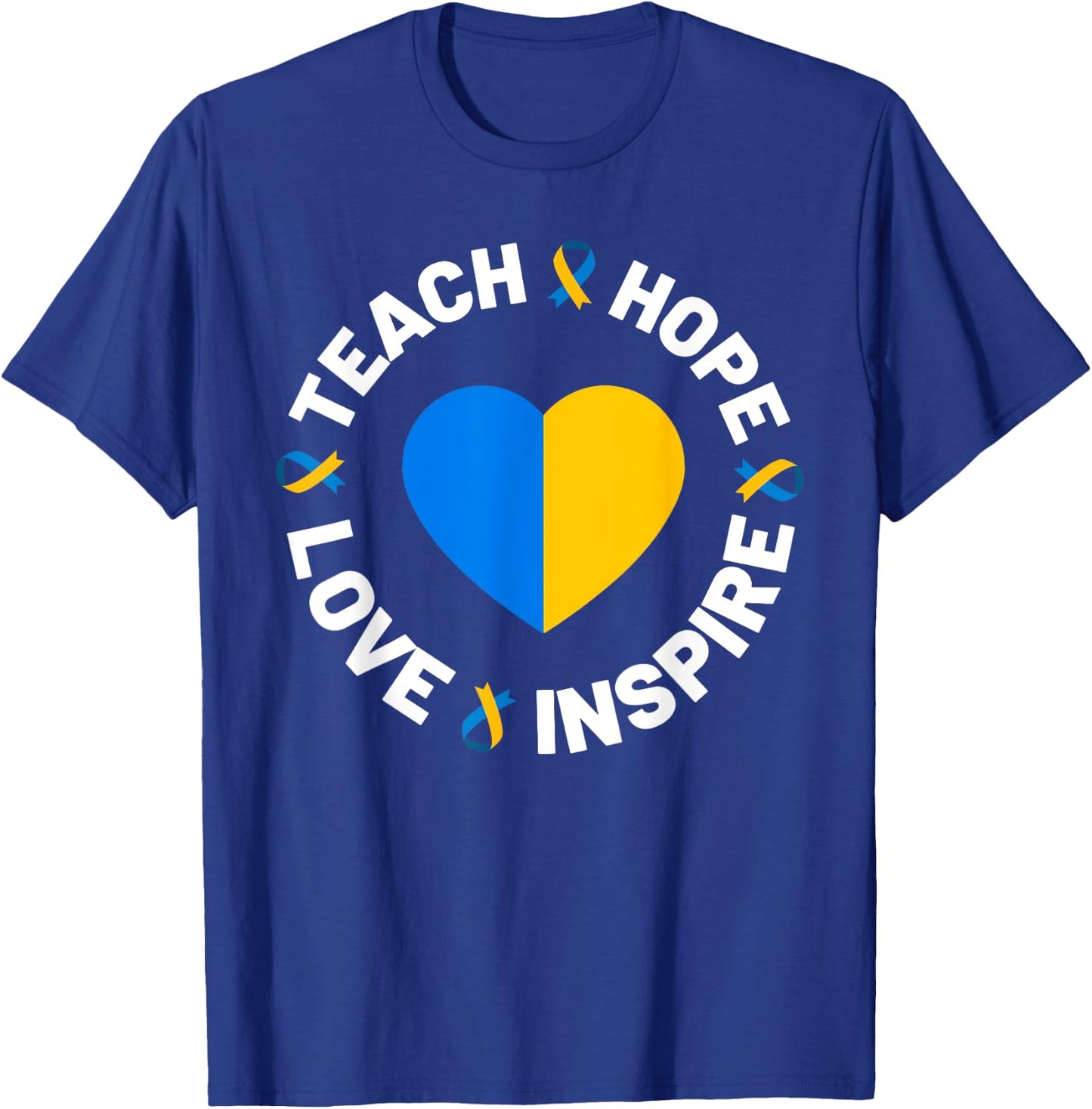 World Down Syndrome Day Awareness Ribbon Teach Hope Love T21 T-Shirt - T-Shirt | Royal