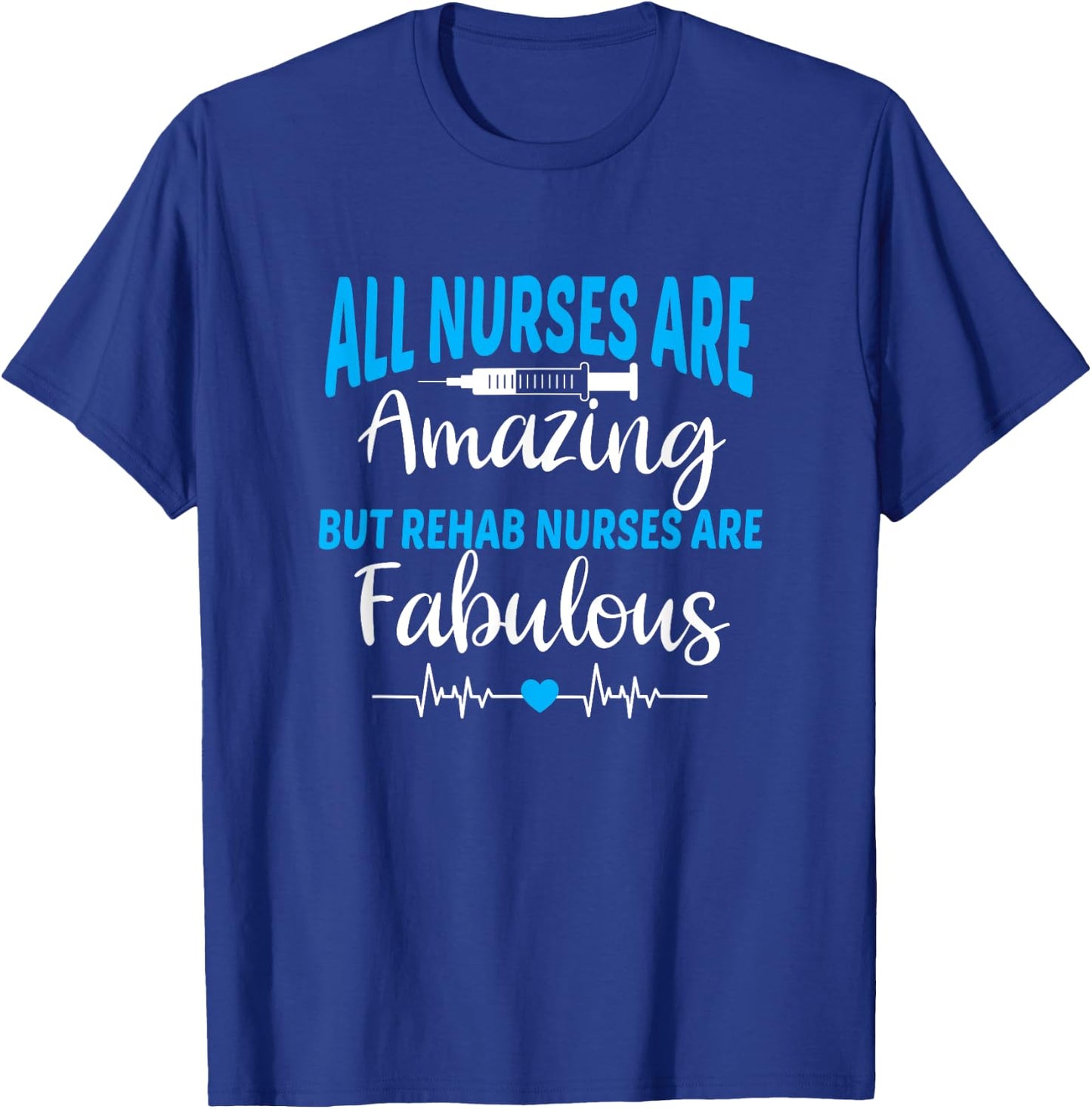 Rehab Nurses Are Fabulous Rehabilitation Therapy Nurse Gift T-Shirt - T-Shirt | Royal