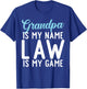 Grandpa is my Name Law is my Game Lawyer Grandpa T-Shirt - T-Shirt | Royal