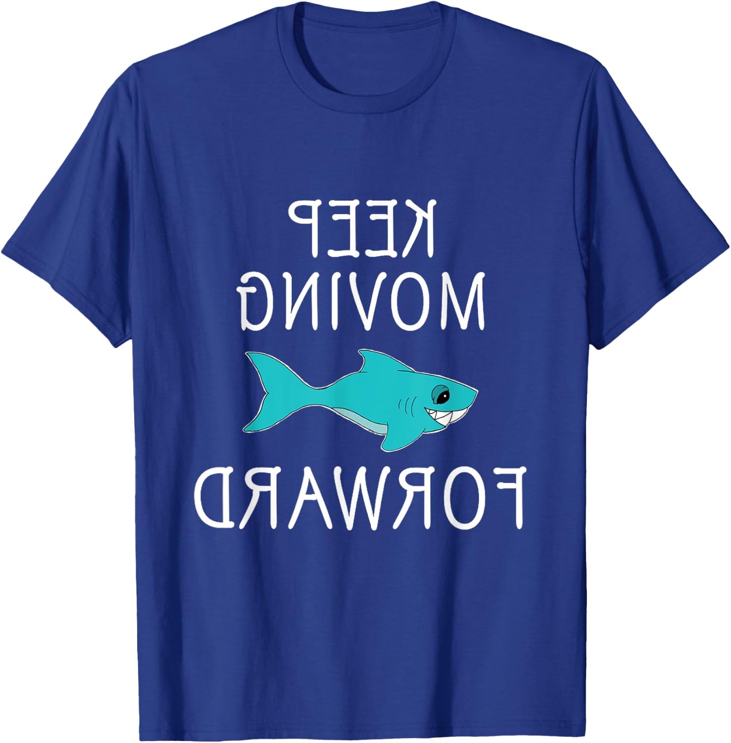 Keep moving forward motavational shark gym edition T-Shirt - T-Shirt | Royal