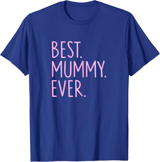 Best Mummy Ever T-Shirt - T-Shirt | Royal