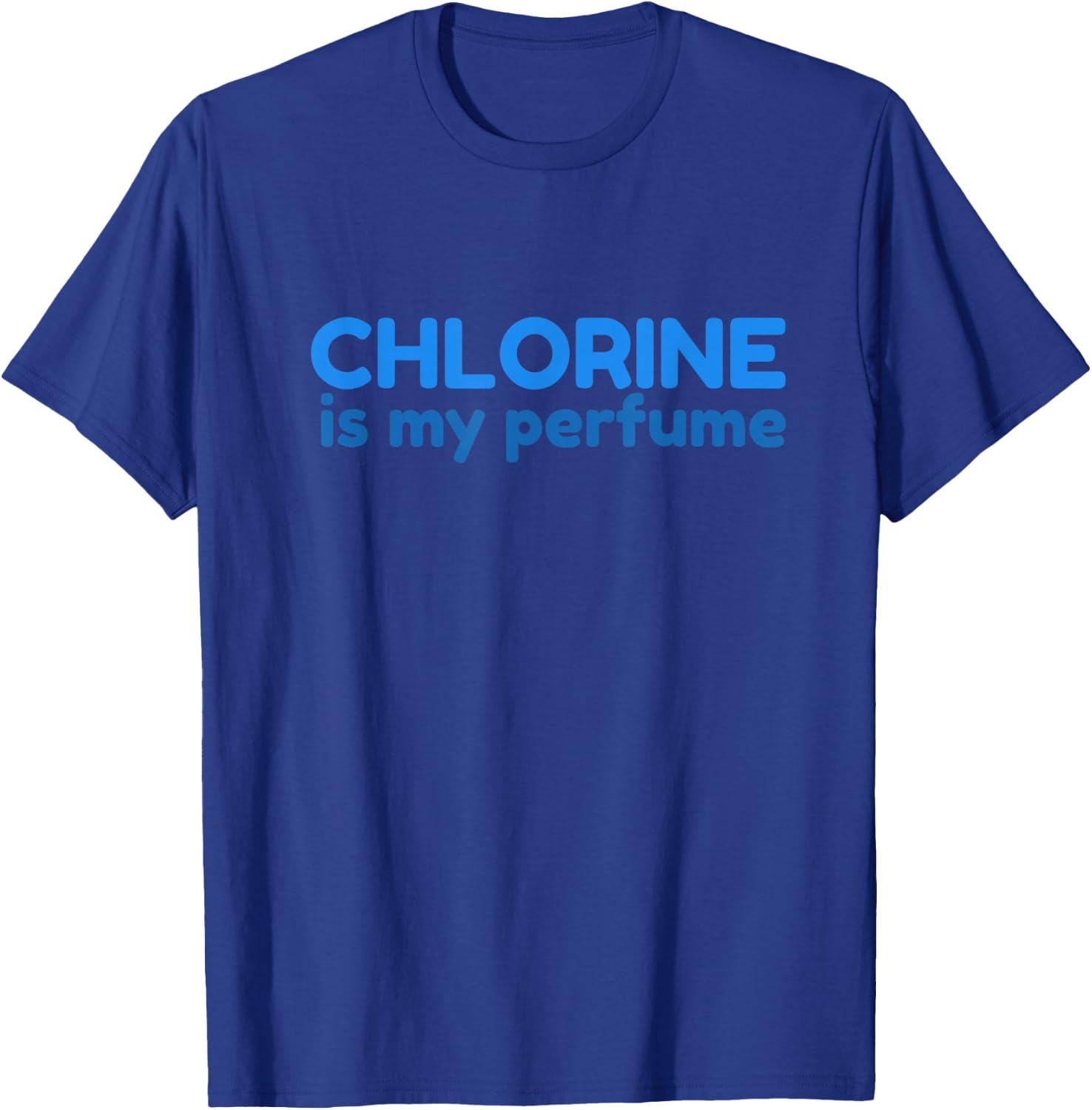 Chlorine Perfume Pool Guy Maintenance and Gift T-Shirt - T-Shirt | Royal