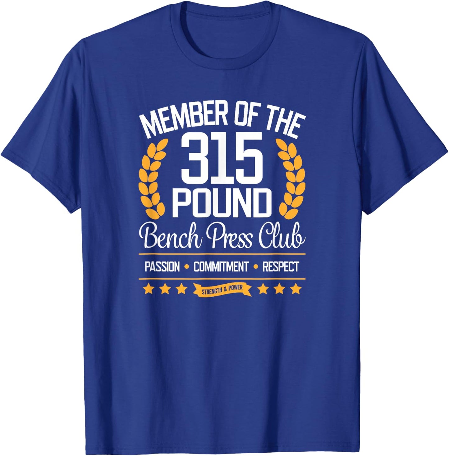 315 Pound Bench Press Club for Strong Men and Women T-Shirt - T-Shirt | Royal