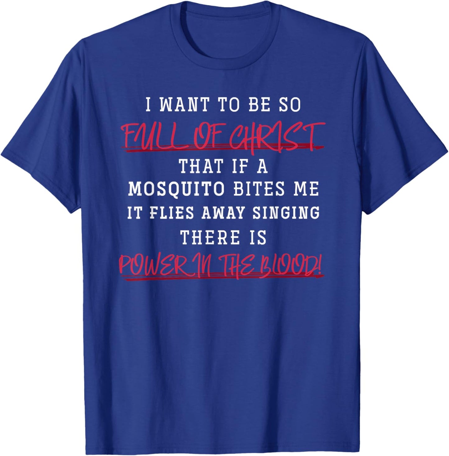 I Want To Be So Full Of Jesus Christ Devotee Prayer T-Shirt - T-Shirt | Royal
