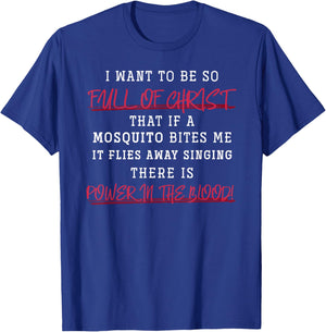 I Want To Be So Full Of Jesus Christ Devotee Prayer T-Shirt - T-Shirt | Royal
