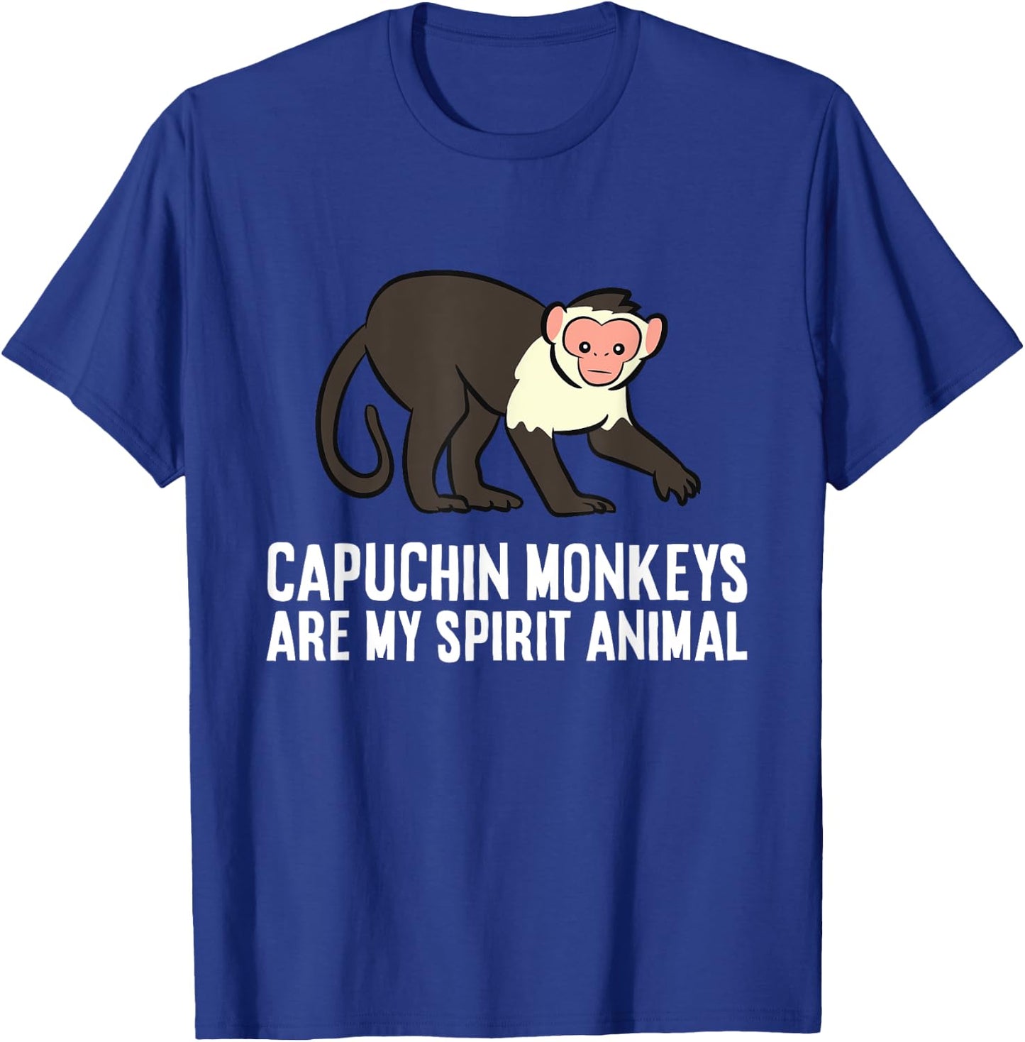Capuchin Monkeys Are My Spirit Animal T-Shirt - T-Shirt | Royal