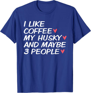 I Love My Siberian Husky Dog Dad Mom Coffee Lover Funny Gift Men Women T-Shirt - T-Shirt | Royal