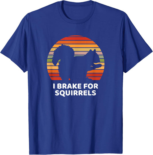 Funny Brake I for Squirrel Design T-Shirt - T-Shirt | Royal