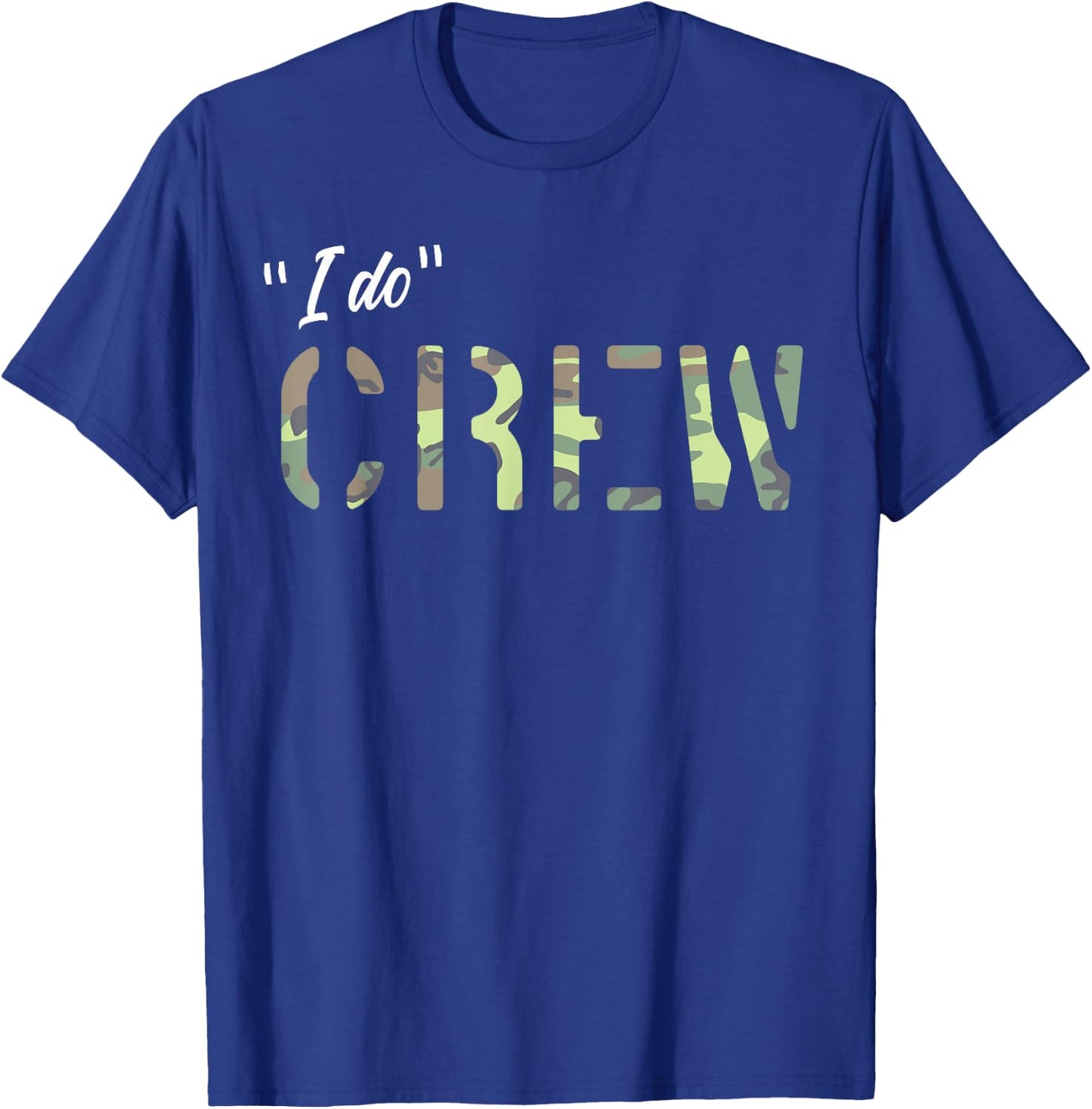 Bachelor Party Camouflage I Do Crew Matching Groom Team Camo T-Shirt - T-Shirt | Royal