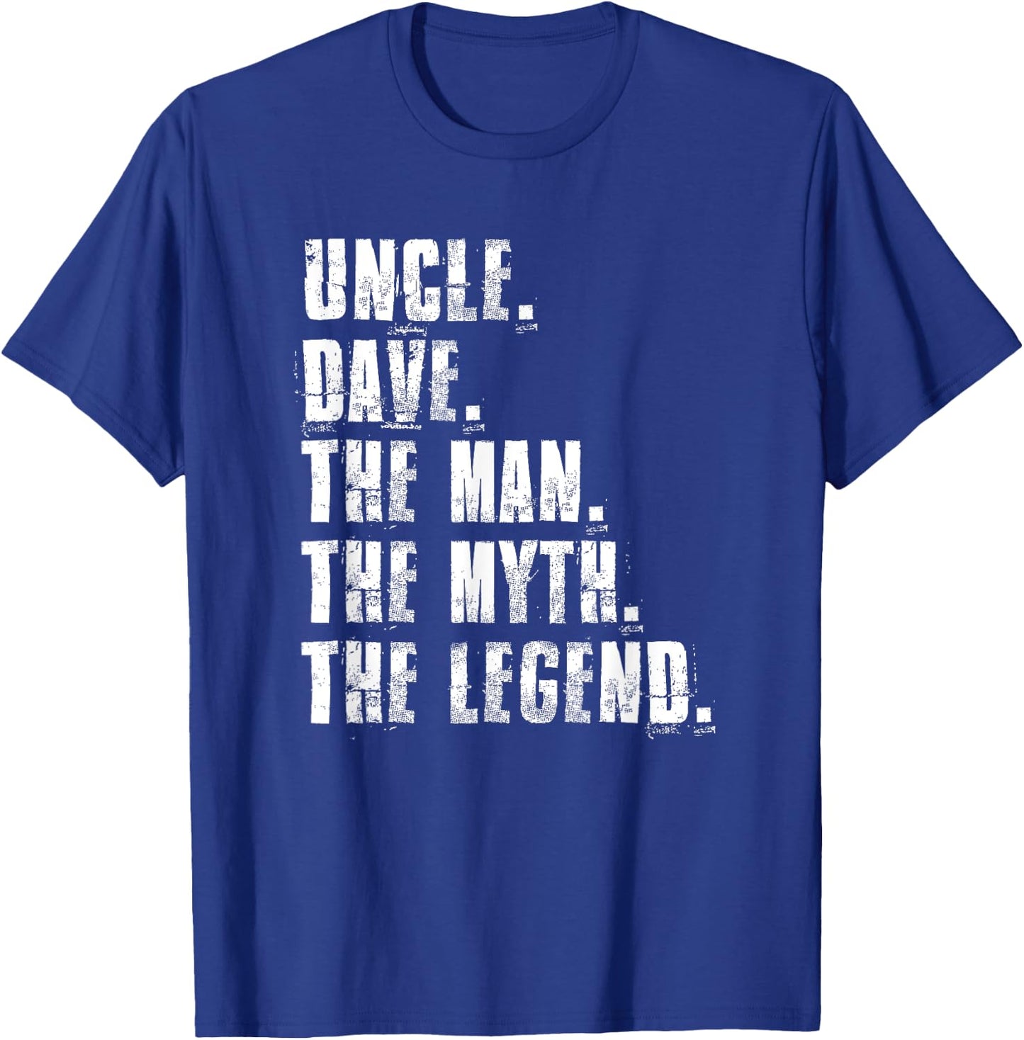 Uncle Dave The Man The Myth The Legend Funny Dave Sayings T-Shirt - T-Shirt | Royal